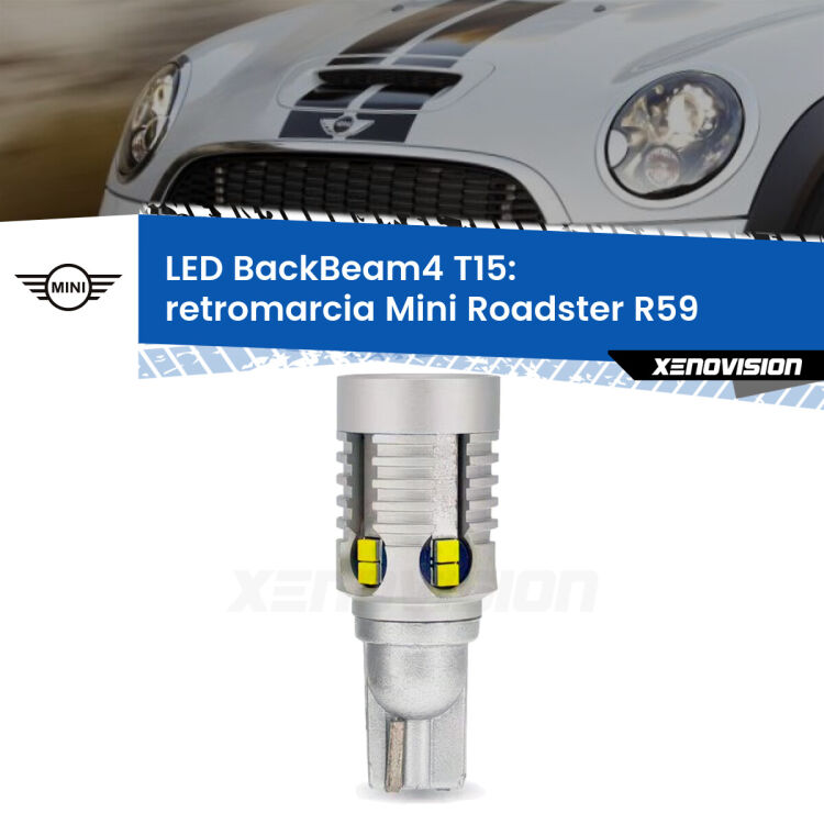 0 Retromarcia LED T15 BackBeam4 per Mini Roadster R59 2012 - 2010 <strong>Retromarcia LED per Mini Roadster</strong> R59 2012 - 2010. Lampada <strong>T15</strong> canbus modello BackBeam4.