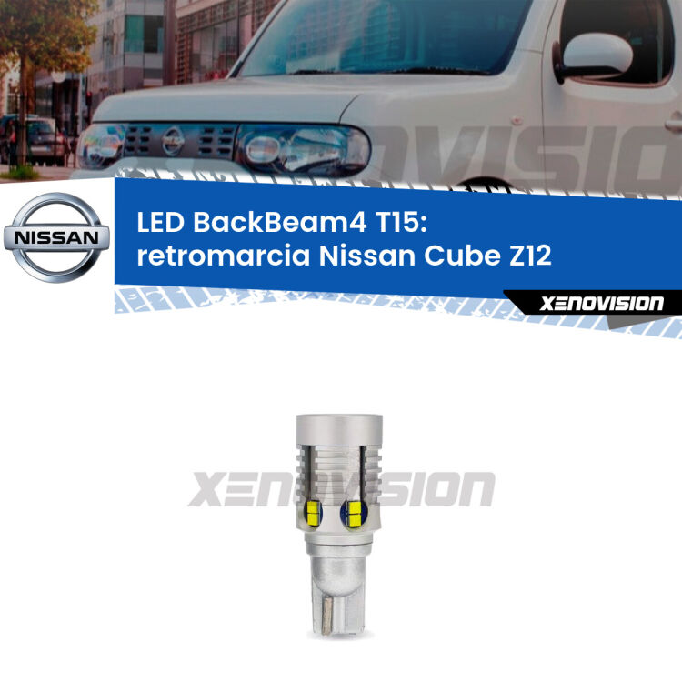 <strong>Retromarcia LED per Nissan Cube</strong> Z12 2008 - 2012. Lampada <strong>T15</strong> canbus modello BackBeam4.