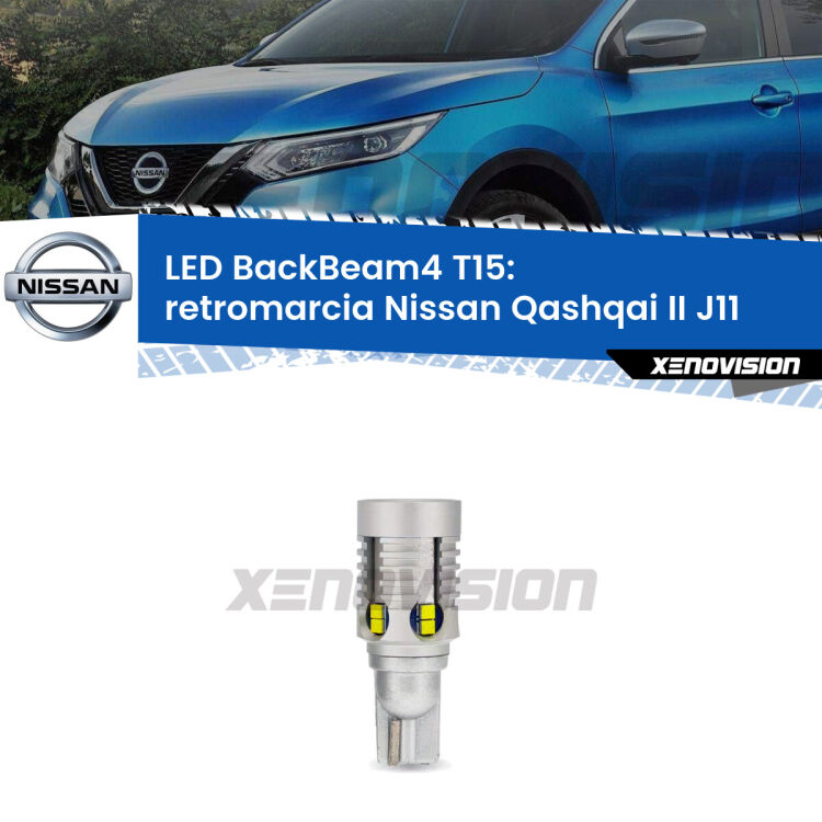 <strong>Retromarcia LED per Nissan Qashqai II</strong> J11 2014 in poi. Lampada <strong>T15</strong> canbus modello BackBeam4.