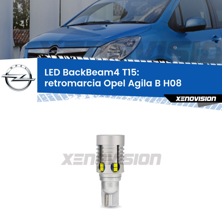 <strong>Retromarcia LED per Opel Agila B</strong> H08 2008 - 2014. Lampada <strong>T15</strong> canbus modello BackBeam4.