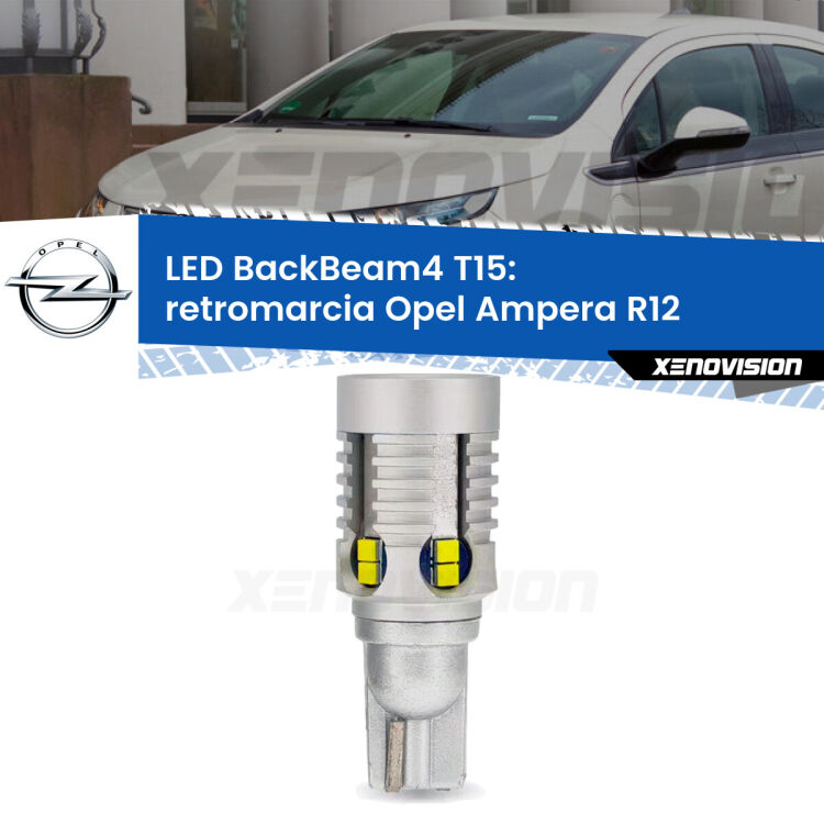 0 Retromarcia LED T15 BackBeam4 per Opel Ampera R12 2011 - 2015 <strong>Retromarcia LED per Opel Ampera</strong> R12 2011 - 2015. Lampada <strong>T15</strong> canbus modello BackBeam4.