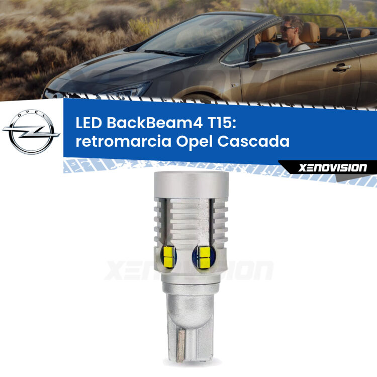 0 Retromarcia LED T15 BackBeam4 per Opel Cascada  2013 - 2019 <strong>Retromarcia LED per Opel Cascada</strong>  2013 - 2019. Lampada <strong>T15</strong> canbus modello BackBeam4.