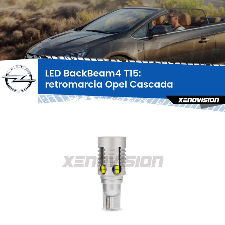 <strong>Retromarcia LED per Opel Cascada</strong>  2013 - 2019. Lampada <strong>T15</strong> canbus modello BackBeam4.