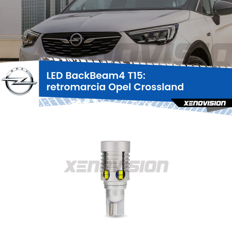 <strong>Retromarcia LED per Opel Crossland</strong>  restyling. Lampada <strong>T15</strong> canbus modello BackBeam4.