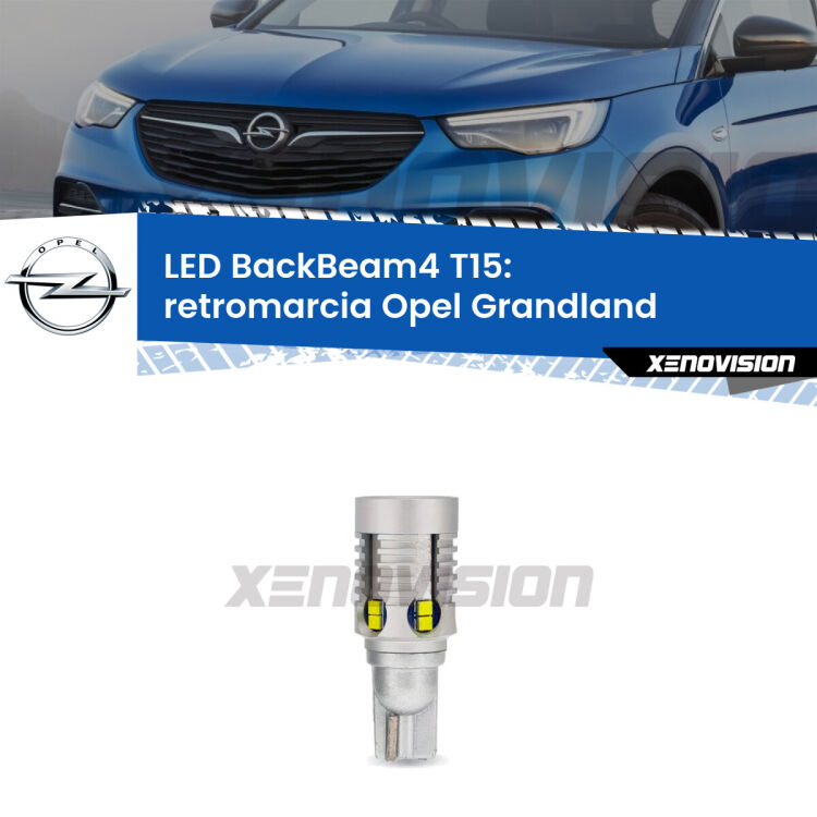 <strong>Retromarcia LED per Opel Grandland</strong>  2017 in poi. Lampada <strong>T15</strong> canbus modello BackBeam4.