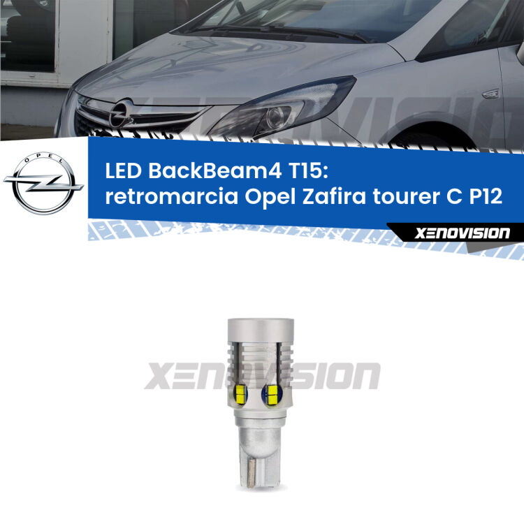 <strong>Retromarcia LED per Opel Zafira tourer C</strong> P12 2011 - 2019. Lampada <strong>T15</strong> canbus modello BackBeam4.