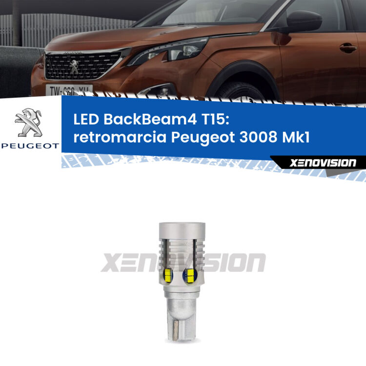 <strong>Retromarcia LED per Peugeot 3008</strong> Mk1 restyling. Lampada <strong>T15</strong> canbus modello BackBeam4.