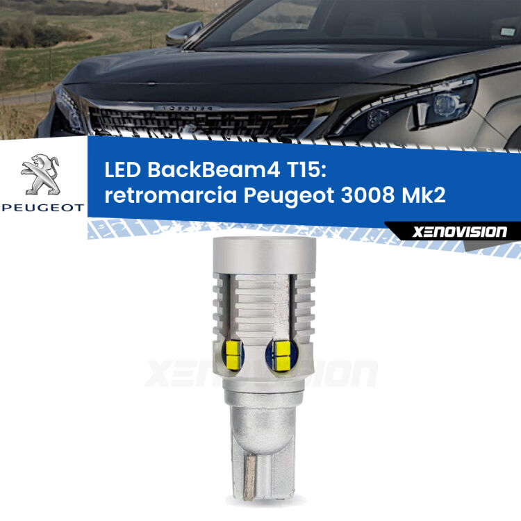 0 Retromarcia LED T15 BackBeam4 per Peugeot 3008 Mk2 2016 in poi <strong>Retromarcia LED per Peugeot 3008</strong> Mk2 2016 in poi. Lampada <strong>T15</strong> canbus modello BackBeam4.