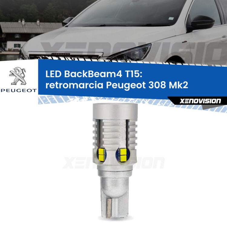0 Retromarcia LED T15 BackBeam4 per Peugeot 308 Mk2 2013 - 2019 <strong>Retromarcia LED per Peugeot 308</strong> Mk2 2013 - 2019. Lampada <strong>T15</strong> canbus modello BackBeam4.