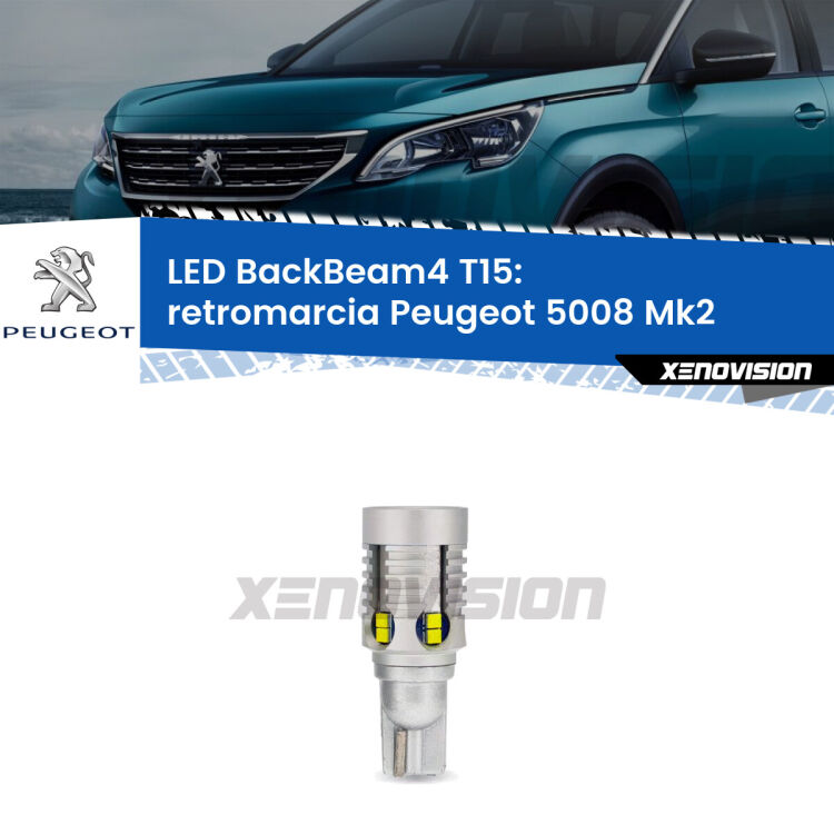 <strong>Retromarcia LED per Peugeot 5008</strong> Mk2 2017 in poi. Lampada <strong>T15</strong> canbus modello BackBeam4.