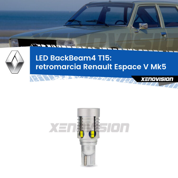 <strong>Retromarcia LED per Renault Espace V</strong> Mk5 2015 in poi. Lampada <strong>T15</strong> canbus modello BackBeam4.