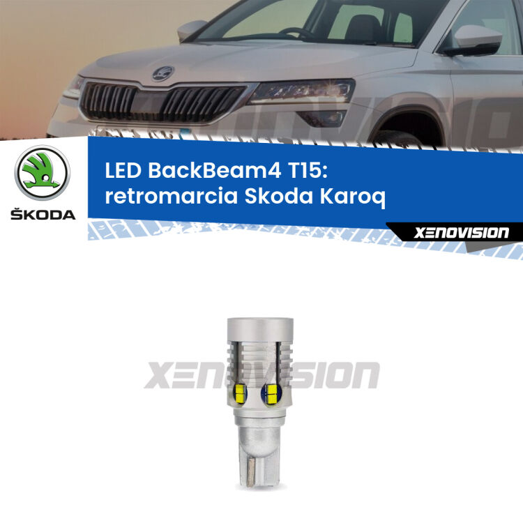 <strong>Retromarcia LED per Skoda Karoq</strong>  2017 in poi. Lampada <strong>T15</strong> canbus modello BackBeam4.