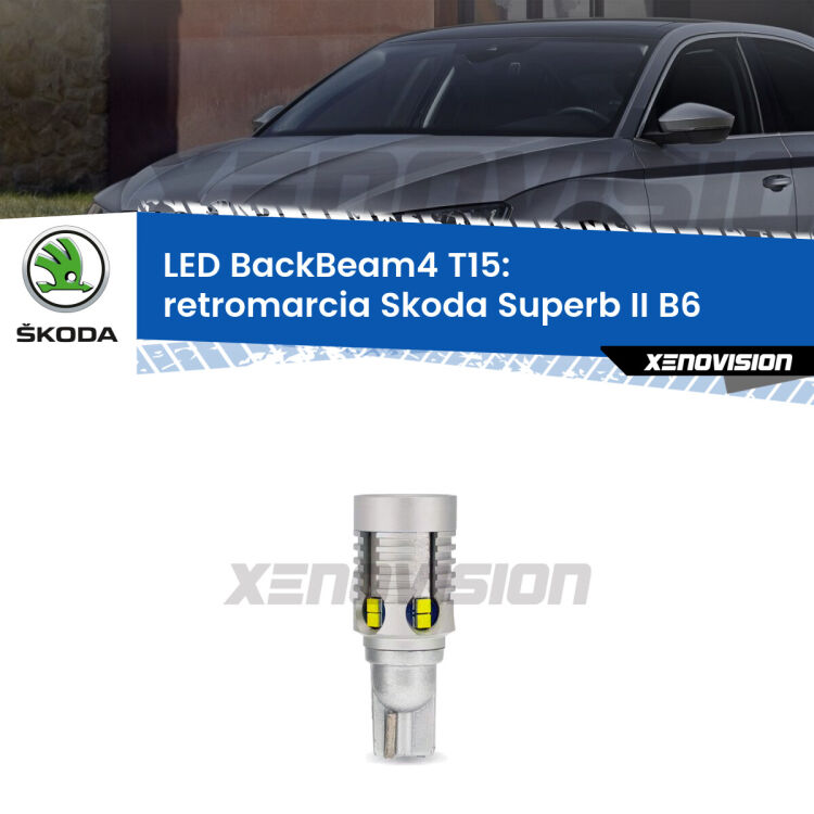 <strong>Retromarcia LED per Skoda Superb II</strong> B6 2008 - 2013. Lampada <strong>T15</strong> canbus modello BackBeam4.