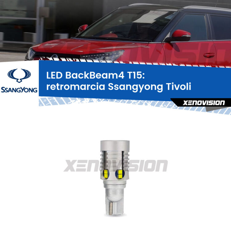 <strong>Retromarcia LED per Ssangyong Tivoli</strong>  2015 in poi. Lampada <strong>T15</strong> canbus modello BackBeam4.