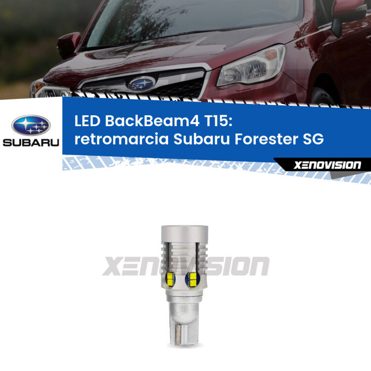 <strong>Retromarcia LED per Subaru Forester</strong> SG 2002 - 2012. Lampada <strong>T15</strong> canbus modello BackBeam4.