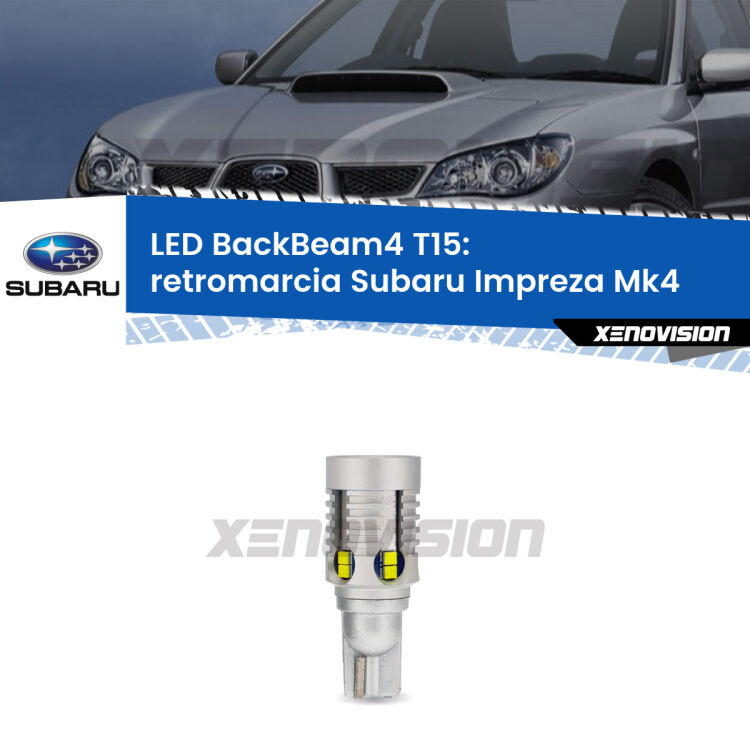 <strong>Retromarcia LED per Subaru Impreza</strong> Mk4 2011 - 2015. Lampada <strong>T15</strong> canbus modello BackBeam4.