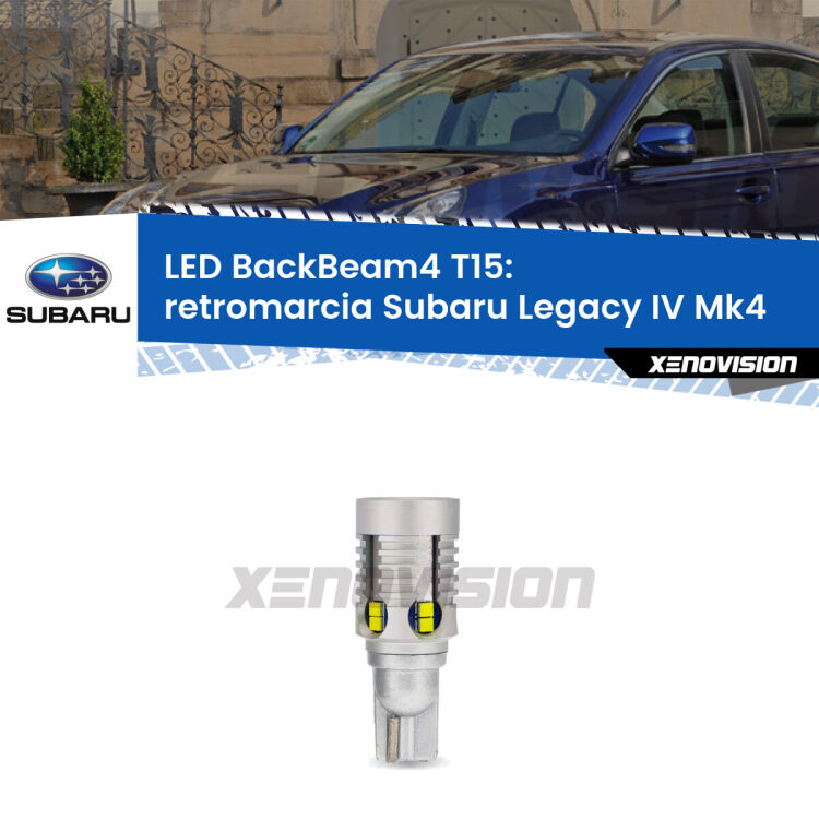 <strong>Retromarcia LED per Subaru Legacy IV</strong> Mk4 2003 - 2009. Lampada <strong>T15</strong> canbus modello BackBeam4.