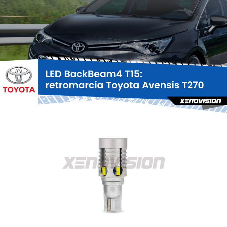 <strong>Retromarcia LED per Toyota Avensis</strong> T270 2009 - 2018. Lampada <strong>T15</strong> canbus modello BackBeam4.