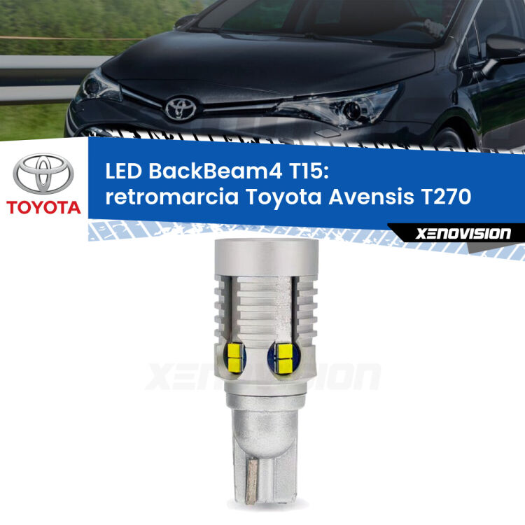 0 Retromarcia LED T15 BackBeam4 per Toyota Avensis T270 2015 - 2018 <strong>Retromarcia LED per Toyota Avensis</strong> T270 2015 - 2018. Lampada <strong>T15</strong> canbus modello BackBeam4.