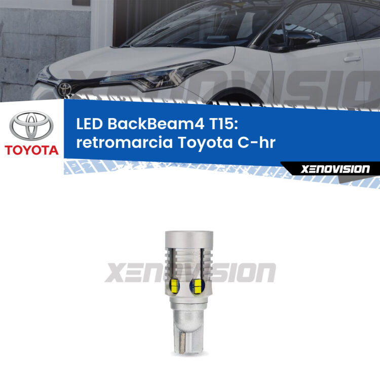 <strong>Retromarcia LED per Toyota C-hr</strong>  2016 in poi. Lampada <strong>T15</strong> canbus modello BackBeam4.