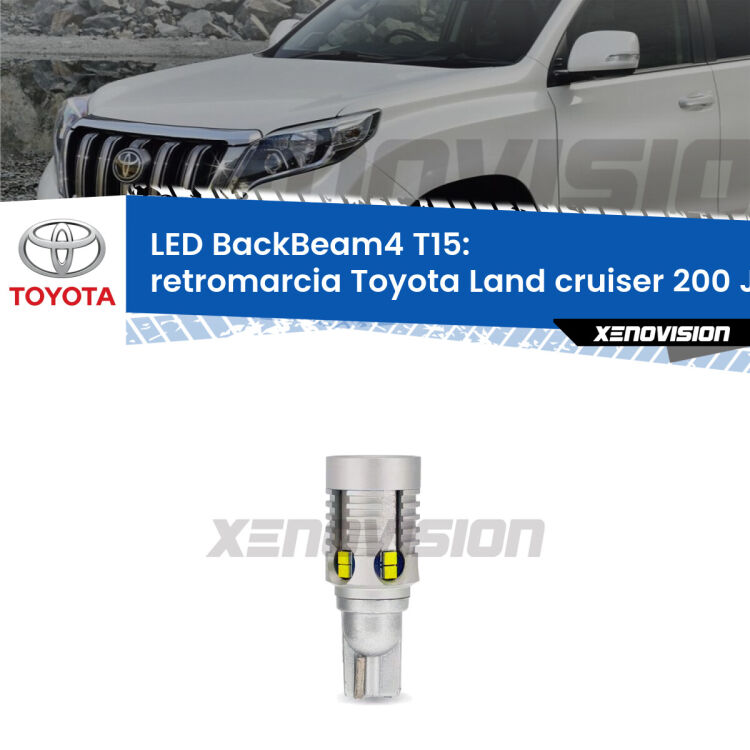 <strong>Retromarcia LED per Toyota Land cruiser 200</strong> J200 2007 in poi. Lampada <strong>T15</strong> canbus modello BackBeam4.