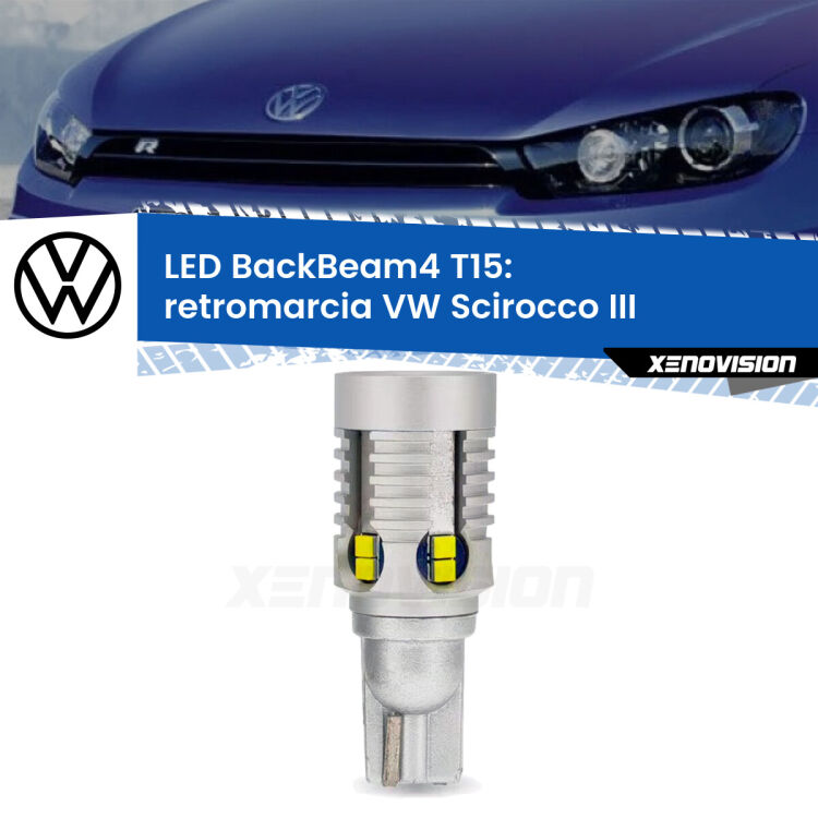 0 Retromarcia LED T15 BackBeam4 per VW Scirocco III 2008 - 2017 <strong>Retromarcia LED per VW Scirocco</strong> III 2008 - 2017. Lampada <strong>T15</strong> canbus modello BackBeam4.