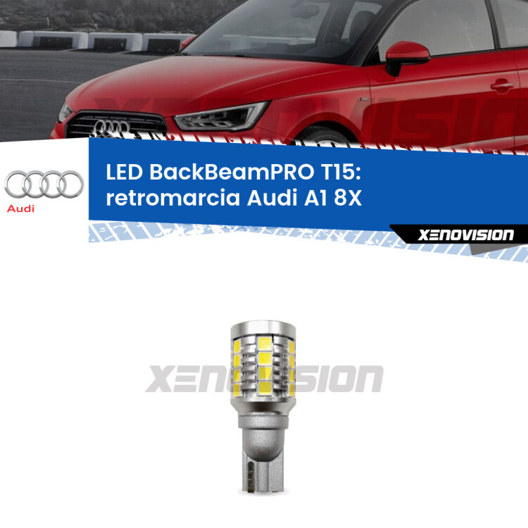 <strong>Luce retromarcia LED per Audi A1</strong> 8X 2010 - 2018. Lampadina <b>T15</b> esageratamente spinta: 15W di potenza, 20 volte più luce delle originali.
