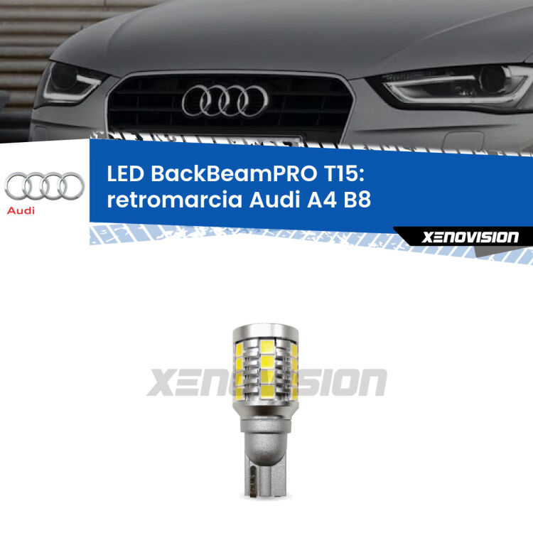 <strong>Luce retromarcia LED per Audi A4</strong> B8 2007 - 2015. Lampadina <b>T15</b> esageratamente spinta: 15W di potenza, 20 volte più luce delle originali.