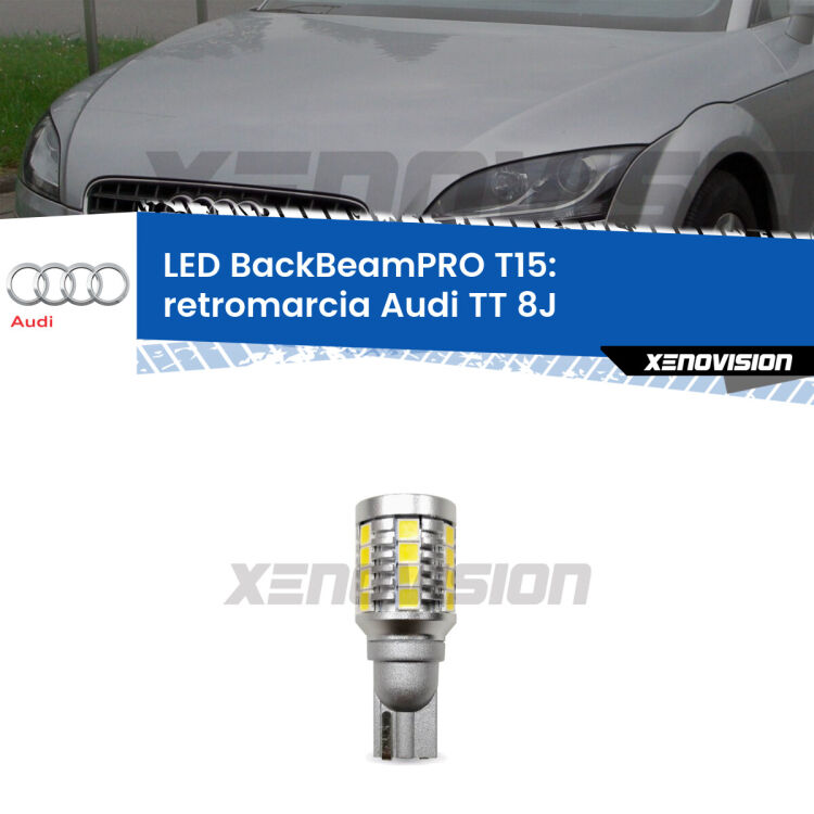 <strong>Luce retromarcia LED per Audi TT</strong> 8J 2006 - 2014. Lampadina <b>T15</b> esageratamente spinta: 15W di potenza, 20 volte più luce delle originali.