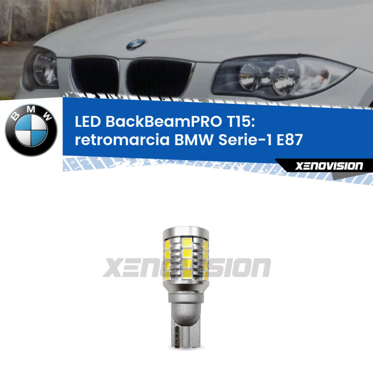 <strong>Luce retromarcia LED per BMW Serie-1</strong> E87 2007 - 2012. Lampadina <b>T15</b> esageratamente spinta: 15W di potenza, 20 volte più luce delle originali.