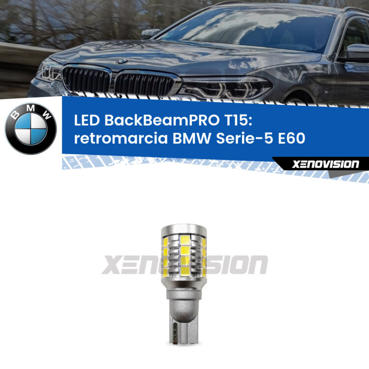 <strong>Luce retromarcia LED per BMW Serie-5</strong> E60 2003 - 2010. Lampadina <b>T15</b> esageratamente spinta: 15W di potenza, 20 volte più luce delle originali.