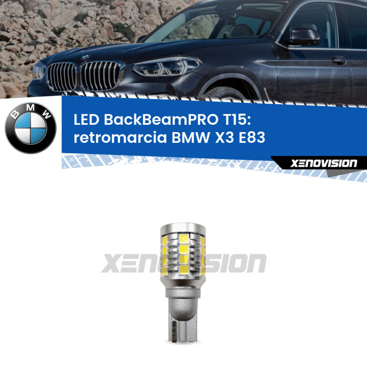 <strong>Luce retromarcia LED per BMW X3</strong> E83 2006 - 2010. Lampadina <b>T15</b> esageratamente spinta: 15W di potenza, 20 volte più luce delle originali.