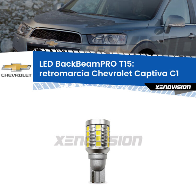 <strong>Luce retromarcia LED per Chevrolet Captiva</strong> C1 2006 - 2018. Lampadina <b>T15</b> esageratamente spinta: 15W di potenza, 20 volte più luce delle originali.