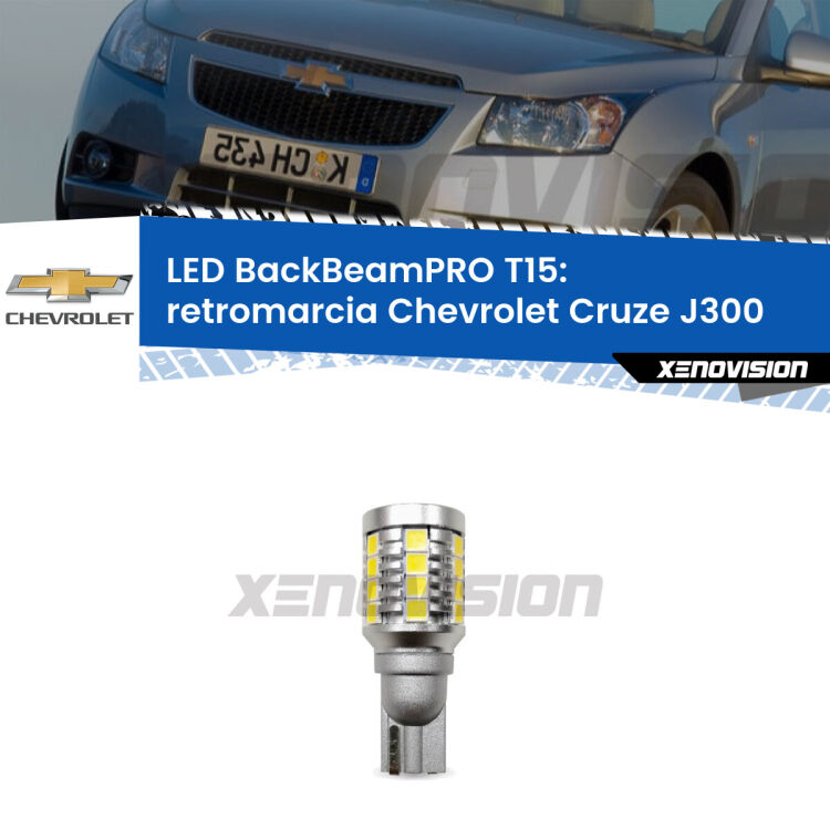 <strong>Luce retromarcia LED per Chevrolet Cruze</strong> J300 2009 - 2019. Lampadina <b>T15</b> esageratamente spinta: 15W di potenza, 20 volte più luce delle originali.