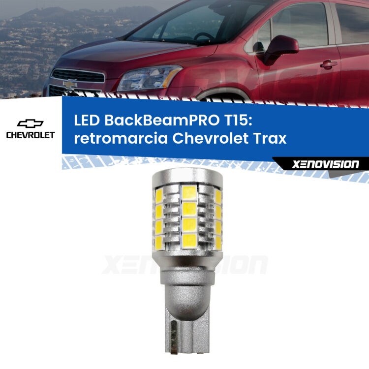 0 Retromarcia LED T15 BackBeamPRO per Chevrolet Trax 2012 in poi <strong>Luce retromarcia LED per Chevrolet Trax</strong> 2012 in poi. Una lampadina <b>T15</b> esageratamente spinta: 15W di potenza, 20 volte più luce delle originali.
