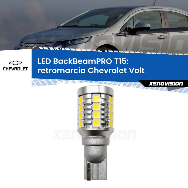 0 Retromarcia LED T15 BackBeamPRO per Chevrolet Volt  2011 - 2019 <strong>Luce retromarcia LED per Chevrolet Volt</strong>  2011 - 2019. Una lampadina <b>T15</b> esageratamente spinta: 15W di potenza, 20 volte più luce delle originali.