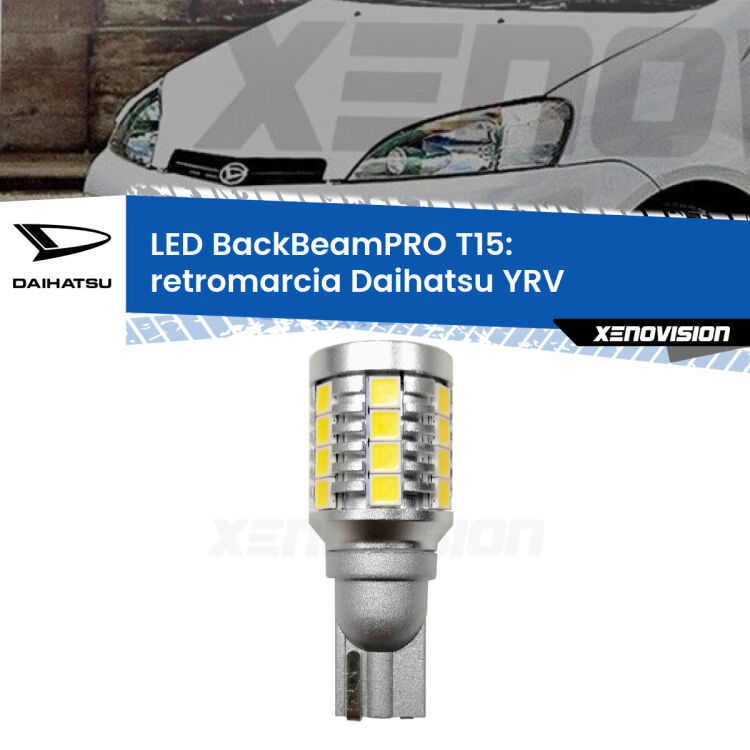 0 Retromarcia LED T15 BackBeamPRO per Daihatsu YRV  2000 - 2005 <strong>Luce retromarcia LED per Daihatsu YRV</strong>  2000 - 2005. Una lampadina <b>T15</b> esageratamente spinta: 15W di potenza, 20 volte più luce delle originali.