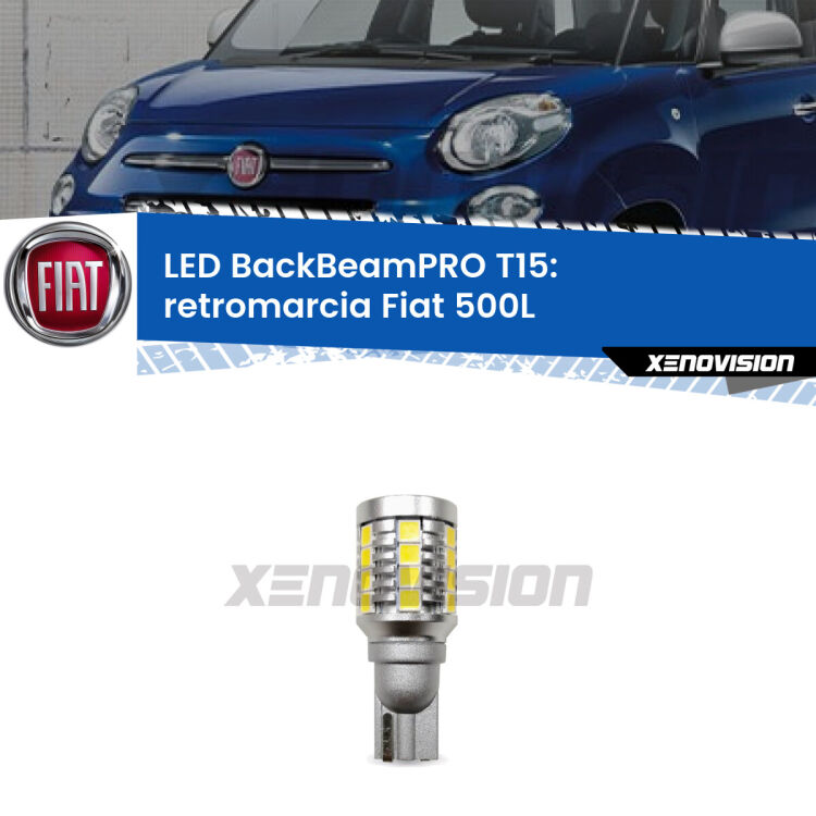 <strong>Luce retromarcia LED per Fiat 500L</strong>  2012 - 2018. Lampadina <b>T15</b> esageratamente spinta: 15W di potenza, 20 volte più luce delle originali.