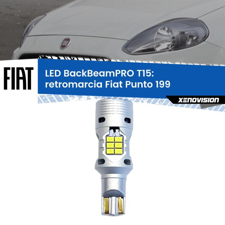 0 Retromarcia LED T15 BackBeamPRO per Fiat Punto 199 2012 - 2018 <strong>Luce retromarcia LED per Fiat Punto</strong> 199 2012 - 2018. Una lampadina <b>T15</b> esageratamente spinta: 15W di potenza, 20 volte più luce delle originali.