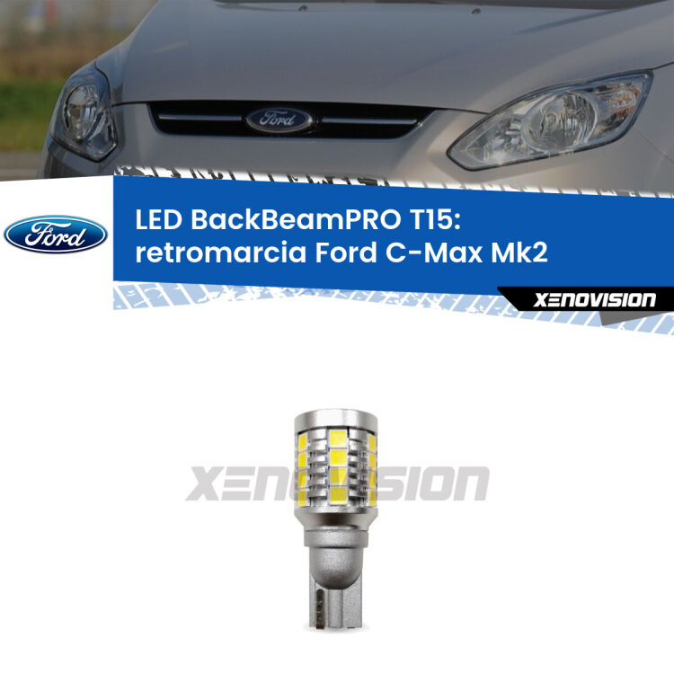 <strong>Luce retromarcia LED per Ford C-Max</strong> Mk2 2011 - 2019. Lampadina <b>T15</b> esageratamente spinta: 15W di potenza, 20 volte più luce delle originali.