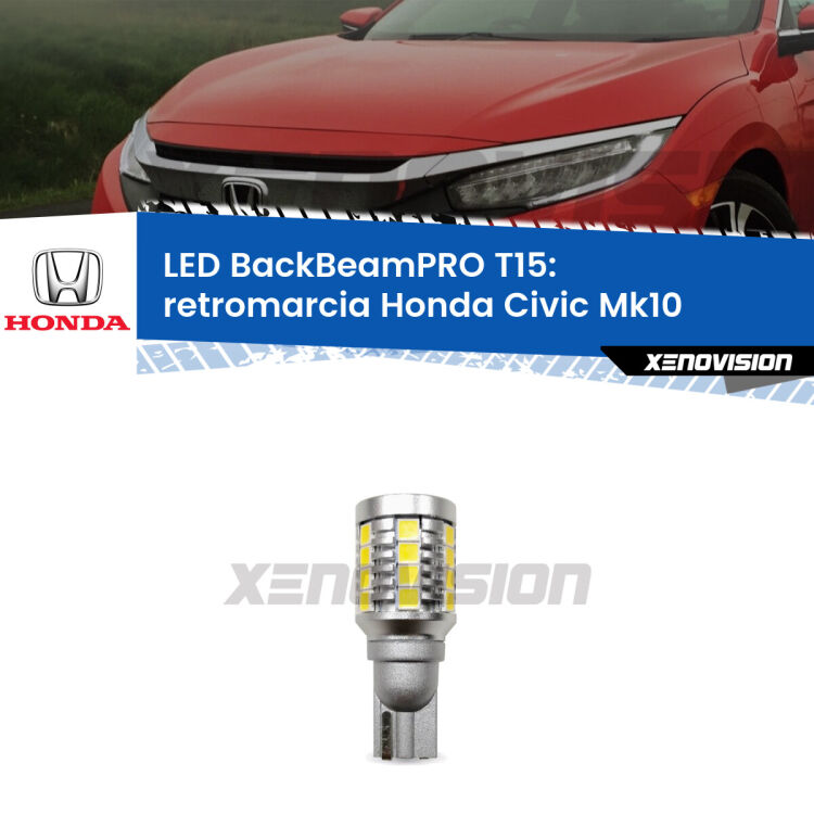 <strong>Luce retromarcia LED per Honda Civic</strong> Mk10 2016 - 2020. Lampadina <b>T15</b> esageratamente spinta: 15W di potenza, 20 volte più luce delle originali.