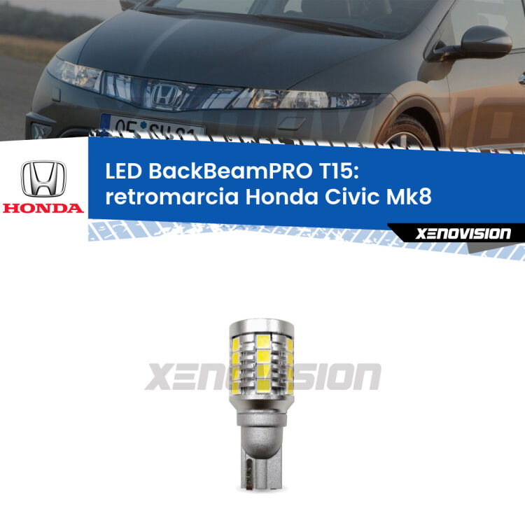 <strong>Luce retromarcia LED per Honda Civic</strong> Mk8 2005 - 2010. Lampadina <b>T15</b> esageratamente spinta: 15W di potenza, 20 volte più luce delle originali.
