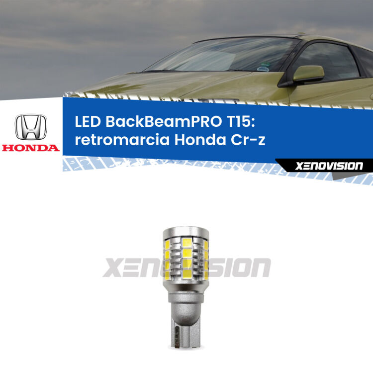 <strong>Luce retromarcia LED per Honda Cr-z</strong>  2010 - 2016. Lampadina <b>T15</b> esageratamente spinta: 15W di potenza, 20 volte più luce delle originali.