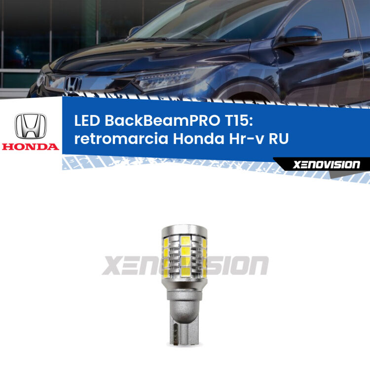 <strong>Luce retromarcia LED per Honda Hr-v</strong> RU 2013 in poi. Lampadina <b>T15</b> esageratamente spinta: 15W di potenza, 20 volte più luce delle originali.