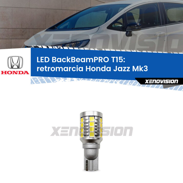 <strong>Luce retromarcia LED per Honda Jazz</strong> Mk3 2008 - 2012. Lampadina <b>T15</b> esageratamente spinta: 15W di potenza, 20 volte più luce delle originali.