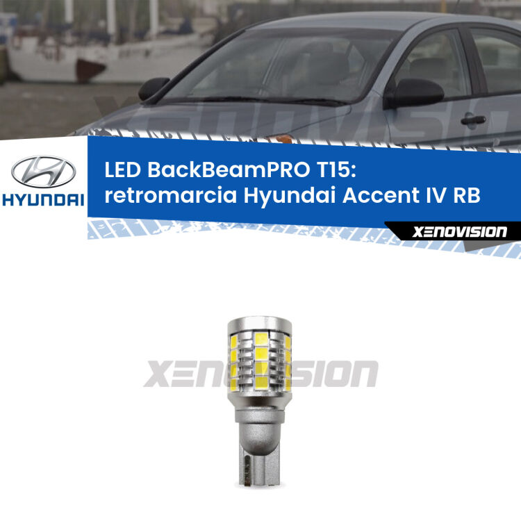 <strong>Luce retromarcia LED per Hyundai Accent IV</strong> RB 2010 in poi. Lampadina <b>T15</b> esageratamente spinta: 15W di potenza, 20 volte più luce delle originali.