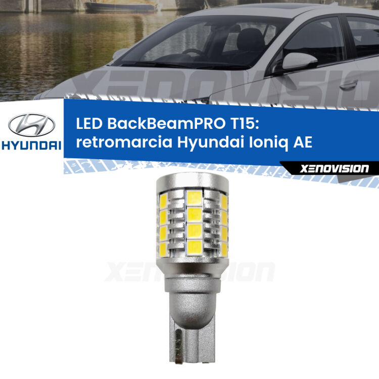 0 Retromarcia LED T15 BackBeamPRO per Hyundai Ioniq AE 2016 in poi <strong>Luce retromarcia LED per Hyundai Ioniq</strong> AE 2016 in poi. Una lampadina <b>T15</b> esageratamente spinta: 15W di potenza, 20 volte più luce delle originali.