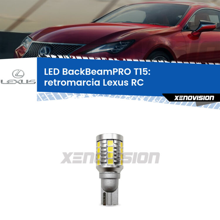 <strong>Luce retromarcia LED per Lexus RC</strong>  2014 in poi. Lampadina <b>T15</b> esageratamente spinta: 15W di potenza, 20 volte più luce delle originali.