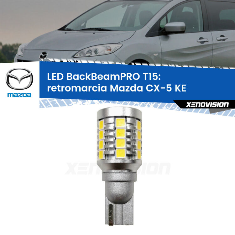 0 Retromarcia LED T15 BackBeamPRO per Mazda CX-5 KE 2011 - 2016 <strong>Luce retromarcia LED per Mazda CX-5</strong> KE 2011 - 2016. Una lampadina <b>T15</b> esageratamente spinta: 15W di potenza, 20 volte più luce delle originali.