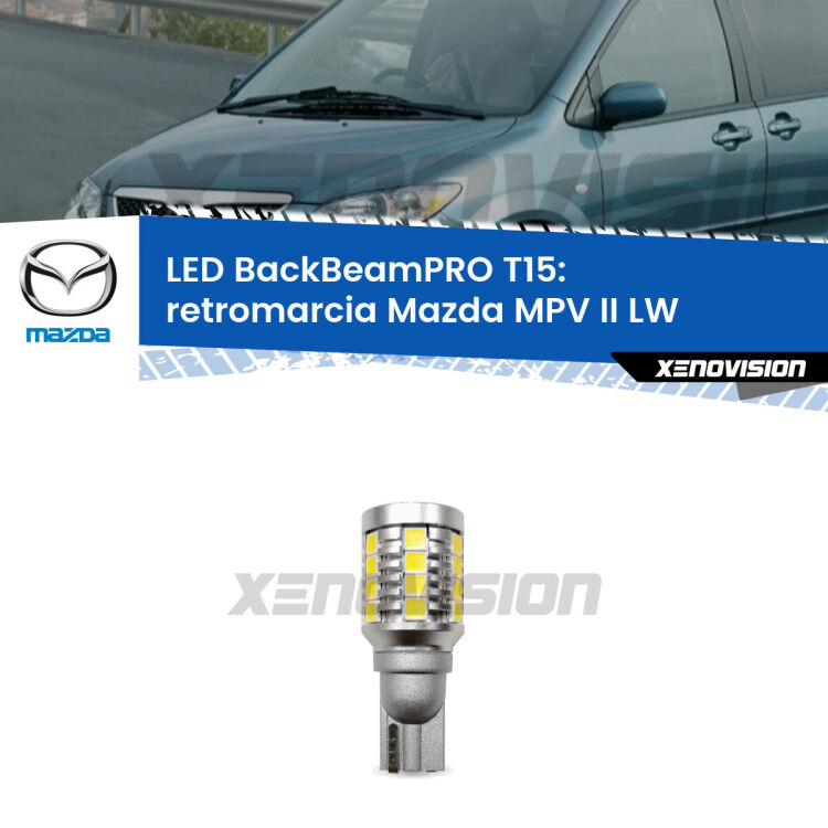 <strong>Luce retromarcia LED per Mazda MPV II</strong> LW 2002 - 2006. Lampadina <b>T15</b> esageratamente spinta: 15W di potenza, 20 volte più luce delle originali.